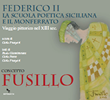 FEDERICO II. La scuola Poetica Siciliana e il Monferrato. Viaggio pittorico nel XIII secolo